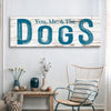 Curated Ethical Lifestyle: You, Me And The Dogs Sign V - Sanctum Paws and Fangs
