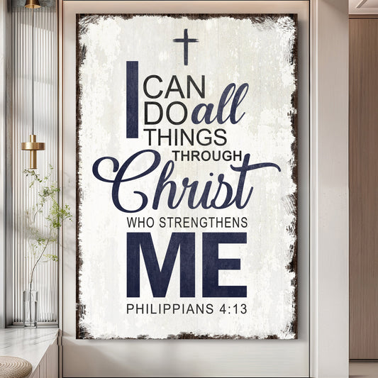 Philippians 4:13 - I Can Do All Things Through Christ Faith Sign II