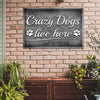 Crazy Dogs Live Here Sign II